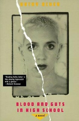 Blood and Guts in High School by Kathy Acker