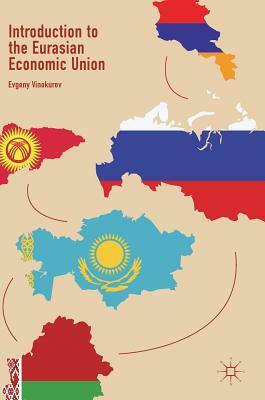 Introduction to the Eurasian Economic Union by Evgeny Vinokurov