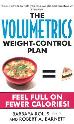 The Volumetrics Weight-Control Plan by Barbara Rolls, Robert A. Barnett