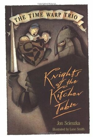 The Knights of the Kitchen Table by Lane Smith, Jon Scieszka