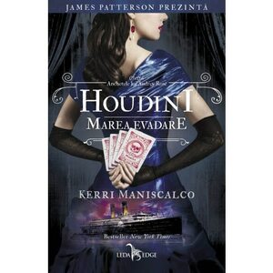 Houdini: Marea evadare by Kerri Maniscalco