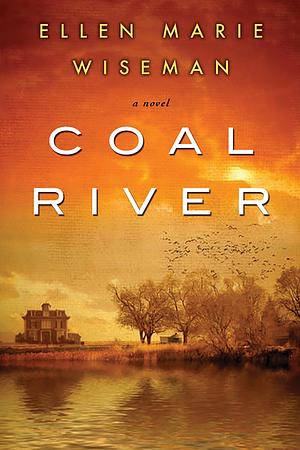 Coal River by Ellen Marie Wiseman