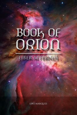 Book of Orion - Liber Aeternus by Luis Marques