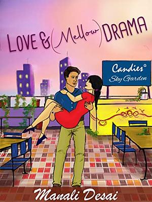 Love & (Mellow) Drama by Manali Desai