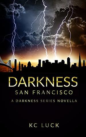 Darkness San Francisco by KC Luck