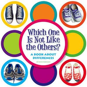 Which One Is Not Like the Others?: A Book about Differences by Nick Rebman