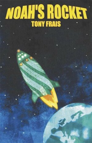 Noah's Rocket by Tony Frais