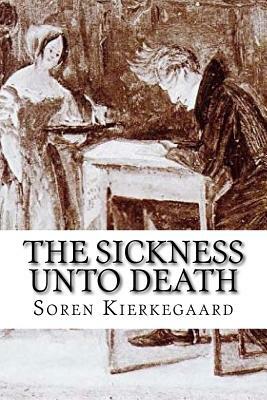 The Sickness Unto Death by Søren Kierkegaard