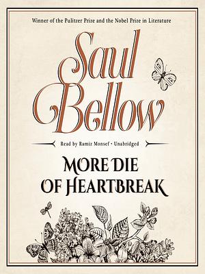 More Die of Heartbreak by Saul Bellow