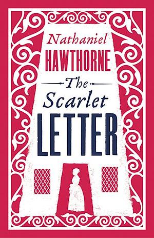 The Scarlet Letter by Nathaniel Hawthorne