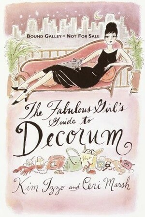 The Fabulous Girl's Guide to Decorum by Ceri Marsh, Kim Izzo
