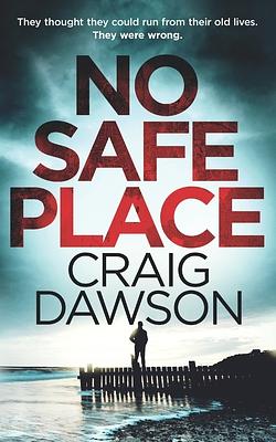 No Safe Place by Craig Dawson