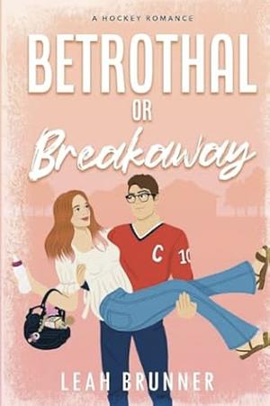 Betrothal Or Breakaway by Leah Brunner