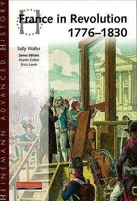 Heinemann Advanced History: France In Revolution (Heinemann Advanced History) by Sally Waller