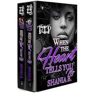 When the Heart Tells You No: An Urban Romance Box Set by Shania B., Shania B.