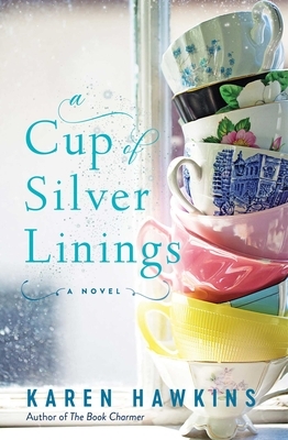 A Cup of Silver Linings by Karen Hawkins