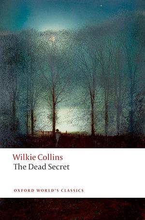 The Dead Secret by Wilkie Collins