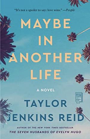 Maybe in Another Life by Taylor Jenkins Reid