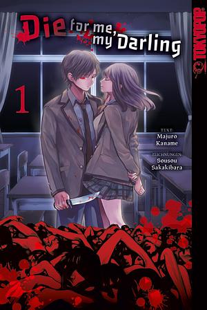 Die for me, my Darling, Band 1 by Sousou Sakakibara, Kaname Majuro