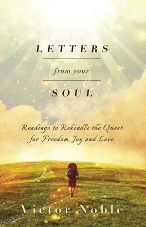 Letters From Your Soul by Victor Noble