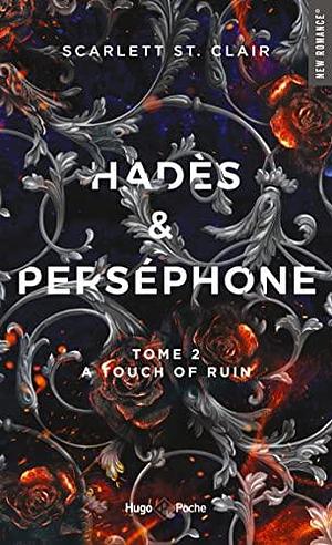 Hadès et Perséphone - Tome 2: A touch of ruin by Robyn Stella Bligh, Scarlett St. Clair