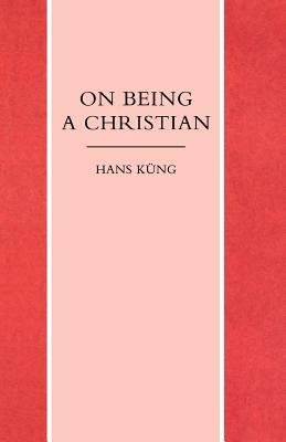 On Being a Christian by Hans Kung