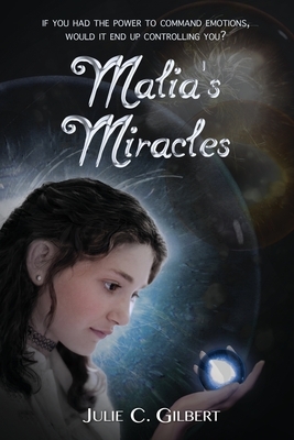 Malia's Miracles by Julie C. Gilbert