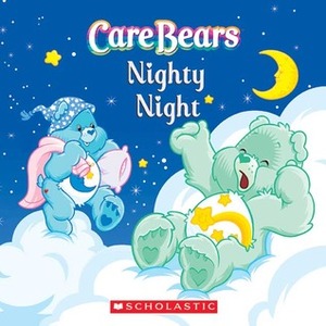 Nighty Night (Care Bears) by Jay B. Johnson, Quinlan B. Lee