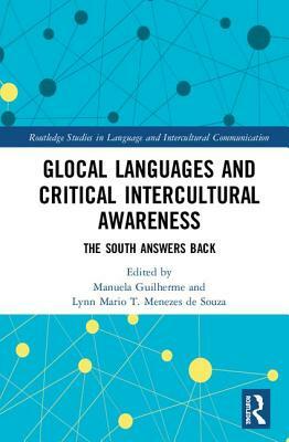 Glocal Languages and Critical Intercultural Awareness: The South Answers Back by 