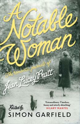 A Notable Woman: The Romantic Journals of Jean Lucey Pratt by Jean Lucey Pratt