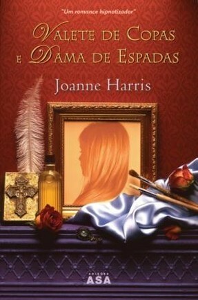 Valete de Copas e Dama de Espadas by Joanne Harris, Teresa Curvelo