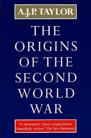The Origins of the Second World War by A.J.P. Taylor