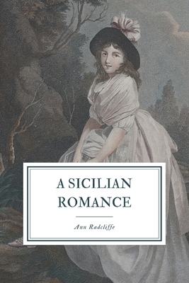 A Sicilian Romance by Ann Radcliffe