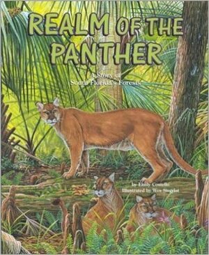 Realm of the Panther: A Story of South Florida's Forests by Emily Costello, Wes Siegrist