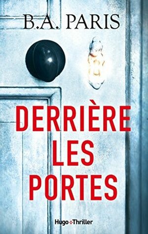 Derrière les portes by Luc Rigoureau, B.A. Paris