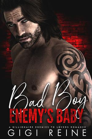 Bad Boy Enemy's Baby: A Billionaire Enemies to Lovers Romance by GiGi Reine