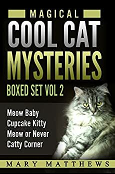 Magical Cool Cats Mysteries Boxed Set Vol 2 by Mary Matthews