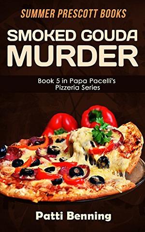 Smoked Gouda Murder by Patti Benning