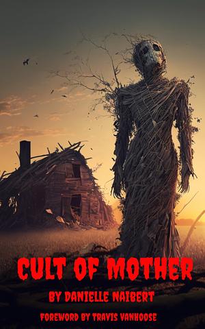 Cult of Mother by Danielle Naibert