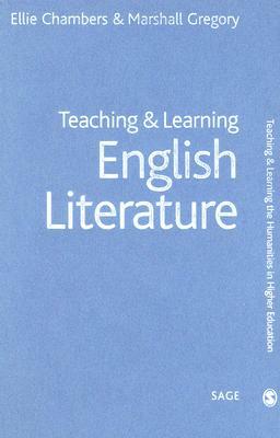 Teaching and Learning English Literature by Ellie Chambers, Marshall Gregory