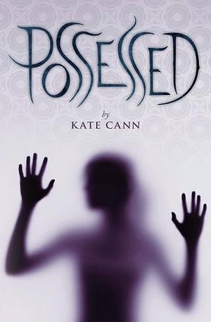 Possessed by Kate Cann