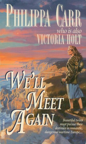 We'll Meet Again by Philippa Carr