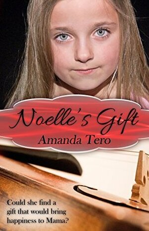 Noelle's Gift by Amanda Tero