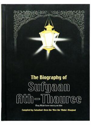 The Biography of Sufyaan Ath-Thauree by Salahuddin Ali Abdul Mawjood