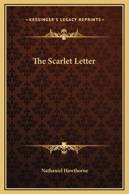 The Scarlet Letter by Nathaniel Hawthorne