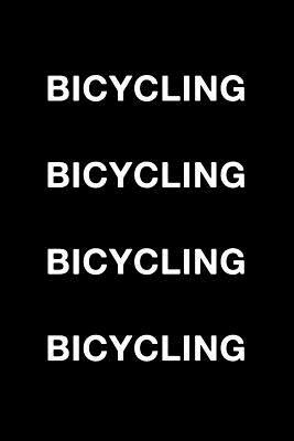 Bicycling Bicycling Bicycling Bicycling by Mark Hall