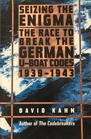 Seizing the Enigma by David Kahn
