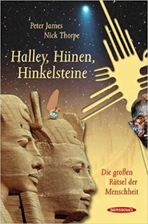 Halley, HÃ¼nen, Hinkelsteine: Die groÃŸen RÃ¤tsel der Menschheit by Peter James