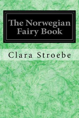 The Norwegian Fairy Book by Klara Stroebe