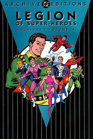 Legion of Super-Heroes Archives, Vol. 9 by Jim Shooter